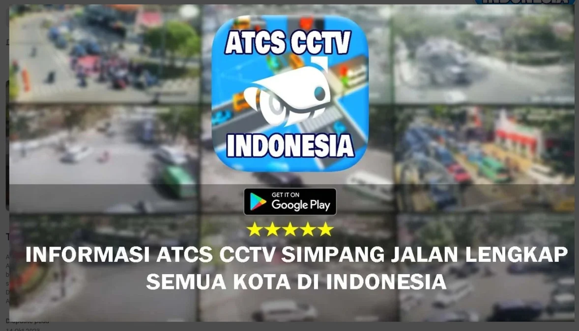Download CCTV ATCS Indonesia, capture via CCTV ATCS Indonesia di Google Play Store